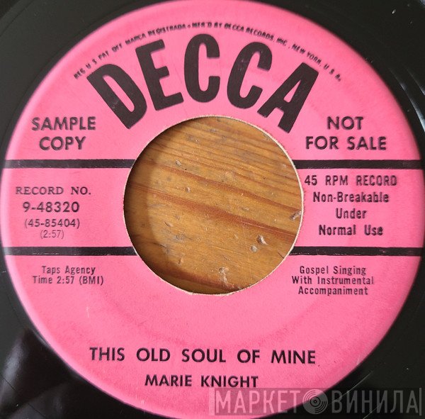Marie Knight - This Old Soul of Mine / I Tell It Wherever I Go