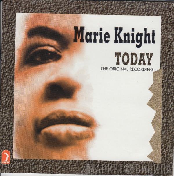 Marie Knight  - Today