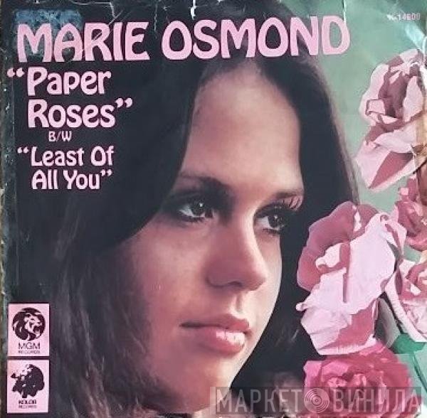 Marie Osmond  - Paper Roses / Least Of All You