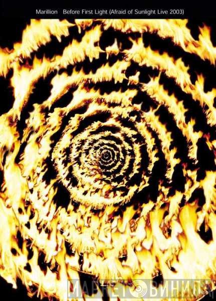 Marillion - Before First Light (Afraid Of Sunlight Live 2003)