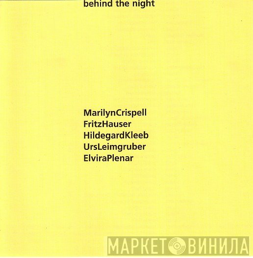 Marilyn Crispell, Fritz Hauser, Hildegard Kleeb, Urs Leimgruber, Elvira Plenar  - Behind The Night