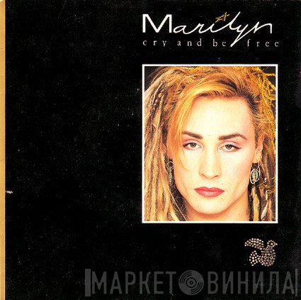 Marilyn - Cry And Be Free