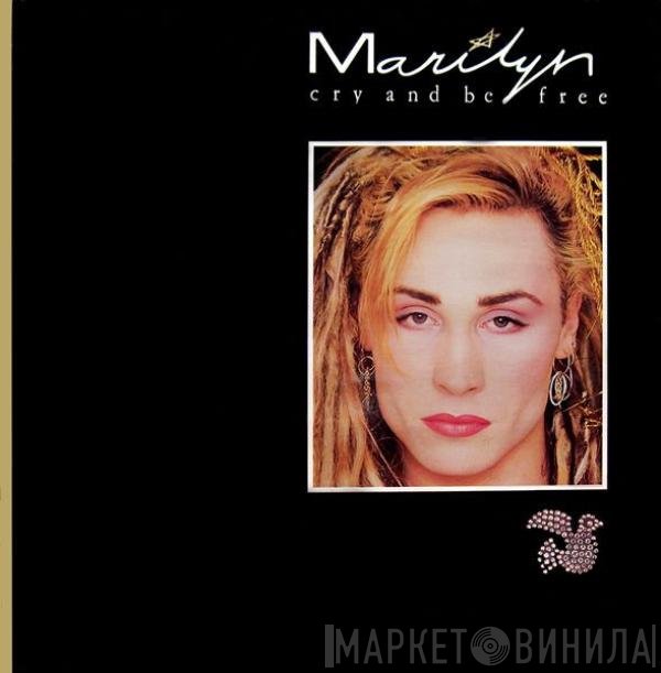 Marilyn - Cry And Be Free