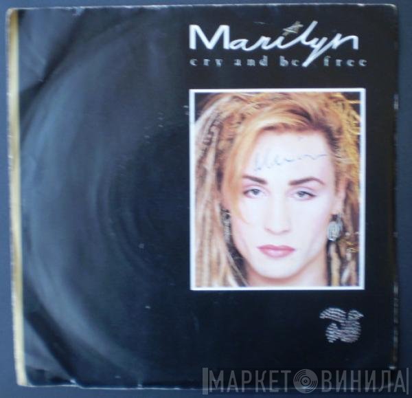 Marilyn - Cry And Be Free