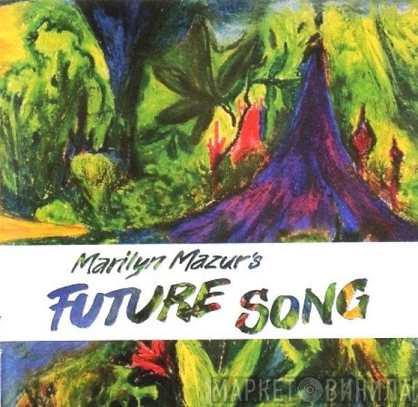 Marilyn Mazur's Future Song - Marilyn Mazur's Future Song
