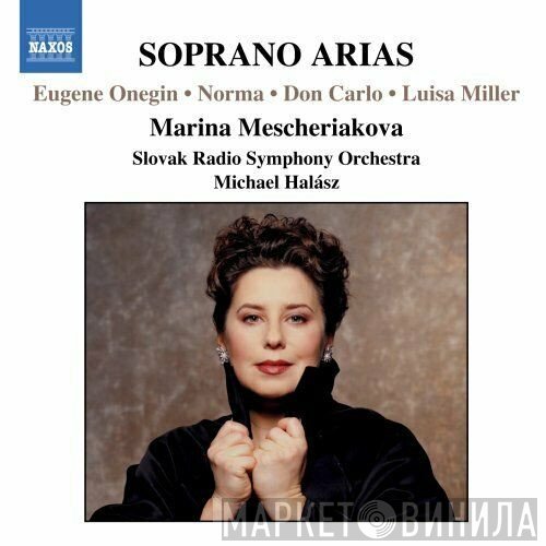 Marina Mescheriakova - Soprano Arias