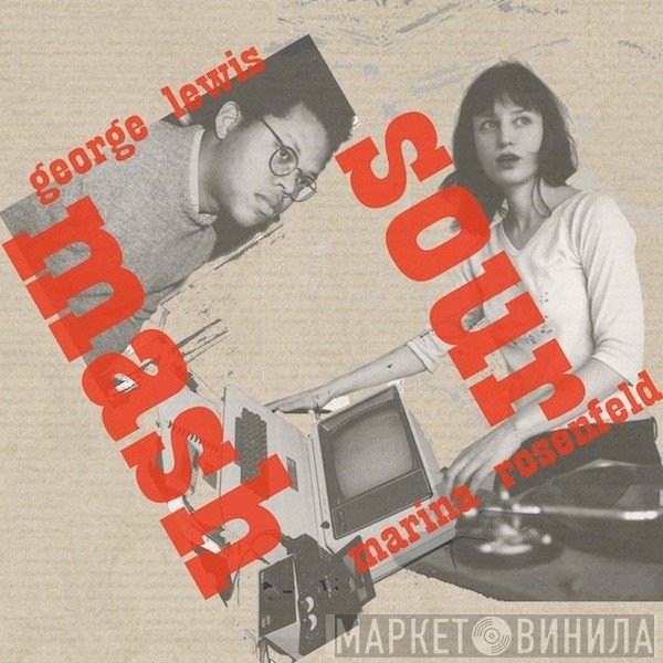 Marina Rosenfeld / George Lewis  - Sour Mash