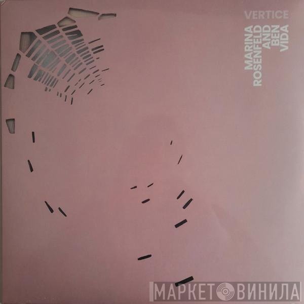 Marina Rosenfeld, Ben Vida - Vertice