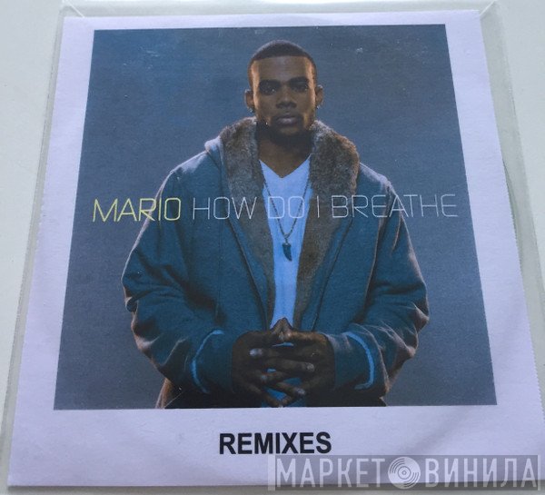 Mario - How Do I Breathe (Remixes)