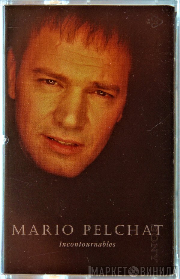 Mario Pelchat  - Incontournables