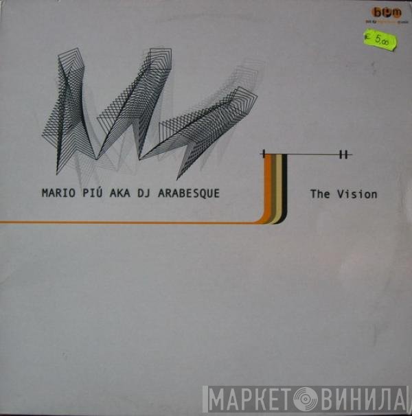 Mario Più AKA DJ Arabesque  - The Vision
