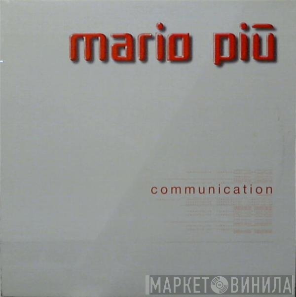 Mario Più  - Communication