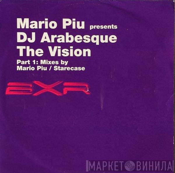 Mario Più Presents DJ Arabesque  - The Vision (Part 1)