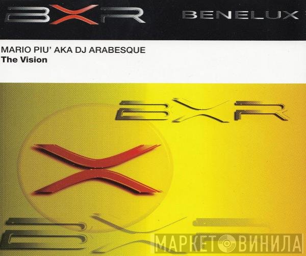 Mario Più aka DJ Arabesque  - The Vision