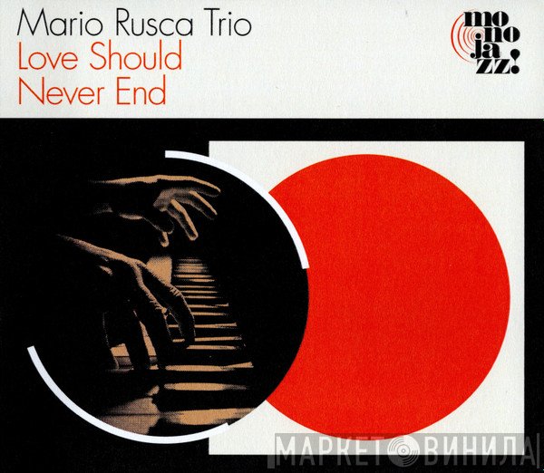 Mario Rusca Trio - Love Should Never End