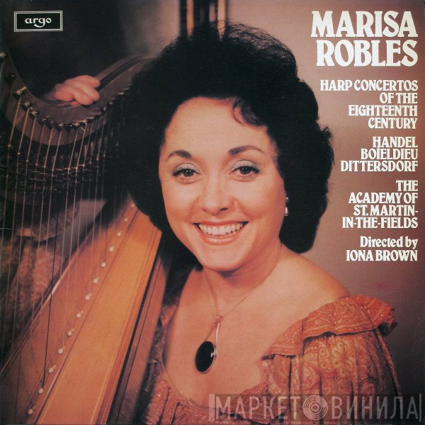 Marisa Robles, The Academy Of St. Martin-in-the-Fields, Iona Brown, Georg Friedrich Händel, François-Adrien Boieldieu, Carl Ditters von Dittersdorf - Harp Concertos Of The Eighteenth Century