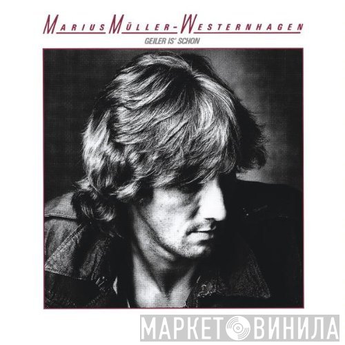 Marius Müller-Westernhagen  - Geiler Is' Schon