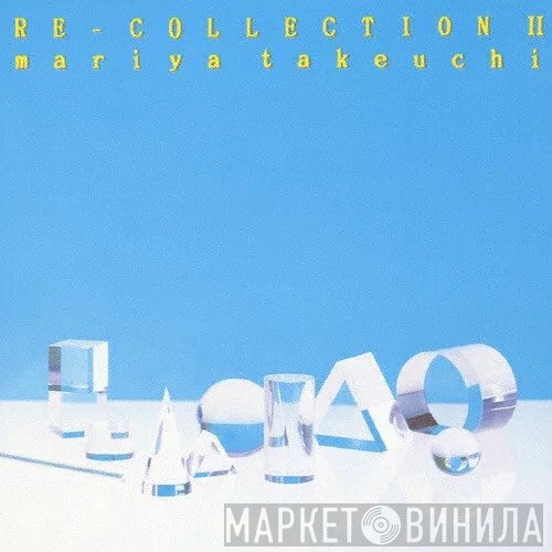 Mariya Takeuchi  - Re-Collection II