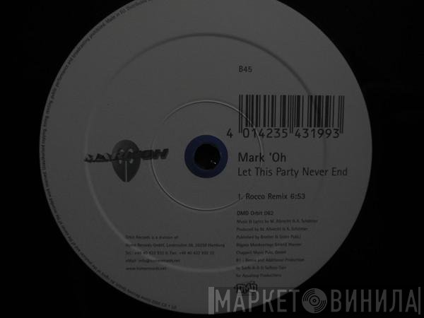 Mark 'Oh  - Let This Party Never End