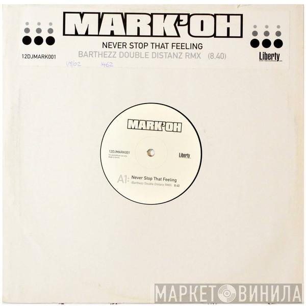 Mark 'Oh - Never Stop That Feeling