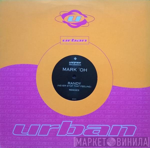Mark 'Oh  - Randy (Never Stop That Feeling) (Remixes)