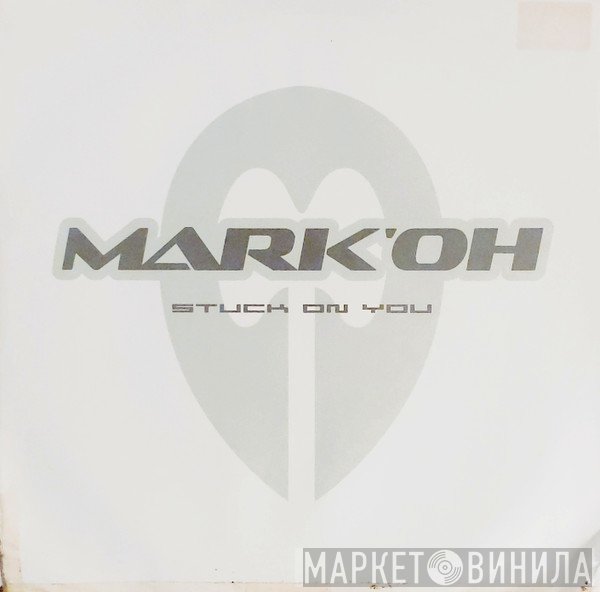 Mark 'Oh - Stuck On You