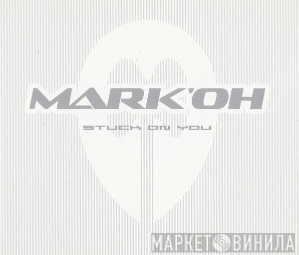 Mark 'Oh  - Stuck On You