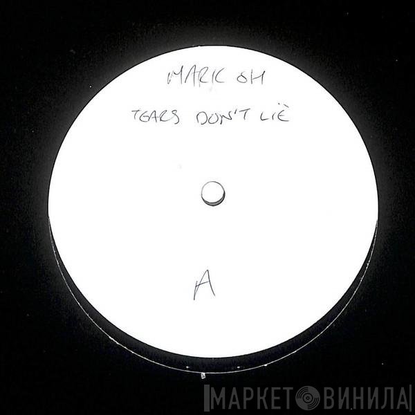 Mark 'Oh - Tears Don't Lie