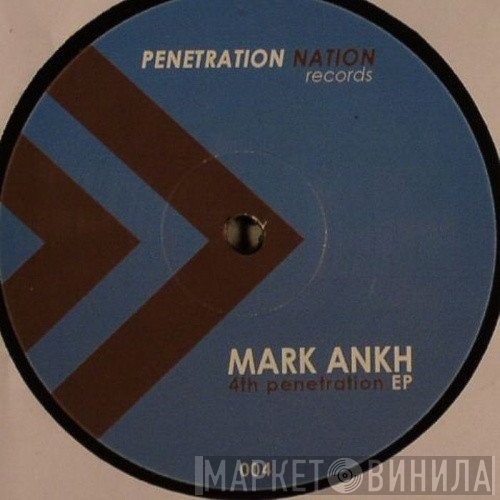Mark Ankh - 4th Penetration EP