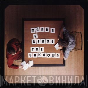 Mark B & Blade - The Unknown