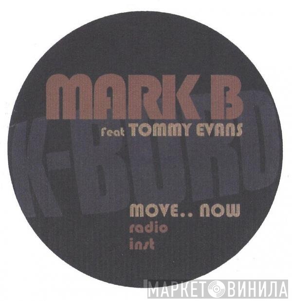 Mark B, Tommy Evans - Move.. Now