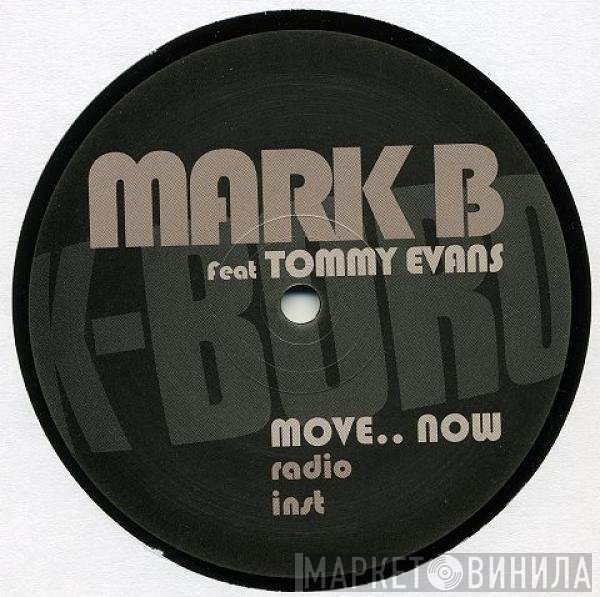 Mark B feat Tommy Evans  - Move.. Now