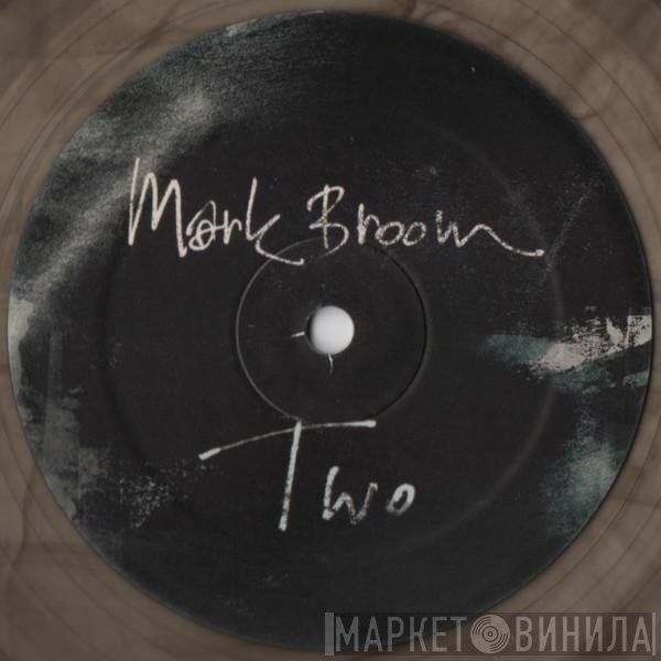 Mark Broom  - Two