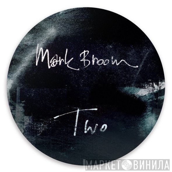 Mark Broom  - Two