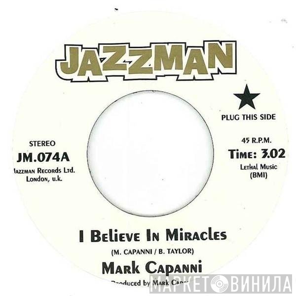 Mark Capanni - I Believe In Miracles