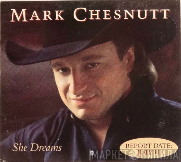 Mark Chesnutt  - She Dreams