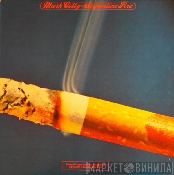 Mark Colby - Serpentine Fire