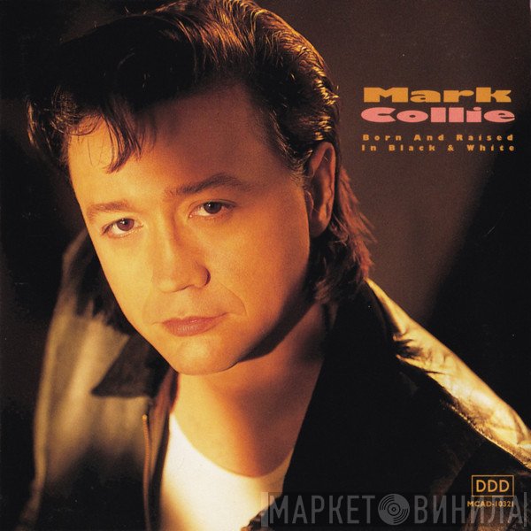 Mark Collie - Born And Raised In Black &amp; White