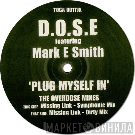 Mark E. Smith, D.O.S.E. - Plug Myself In (The Overdose Mixes)