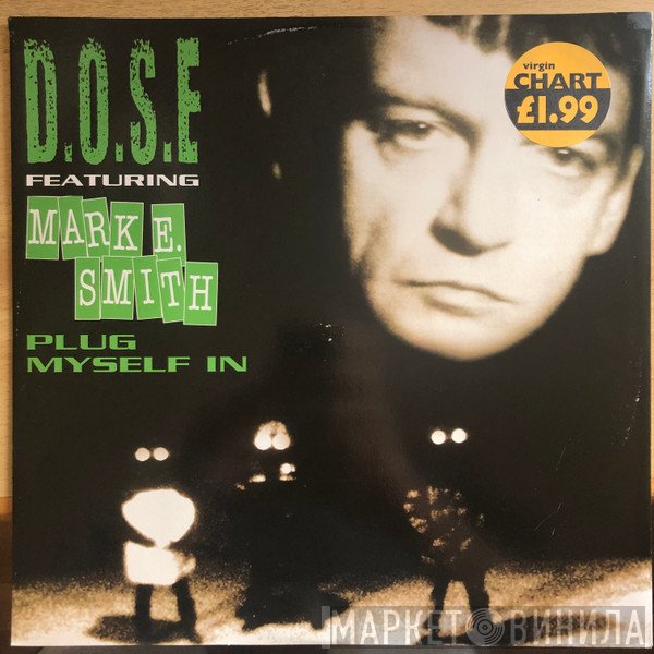 Mark E. Smith, D.O.S.E. - Plug Myself In (The Swallow It Mixes)