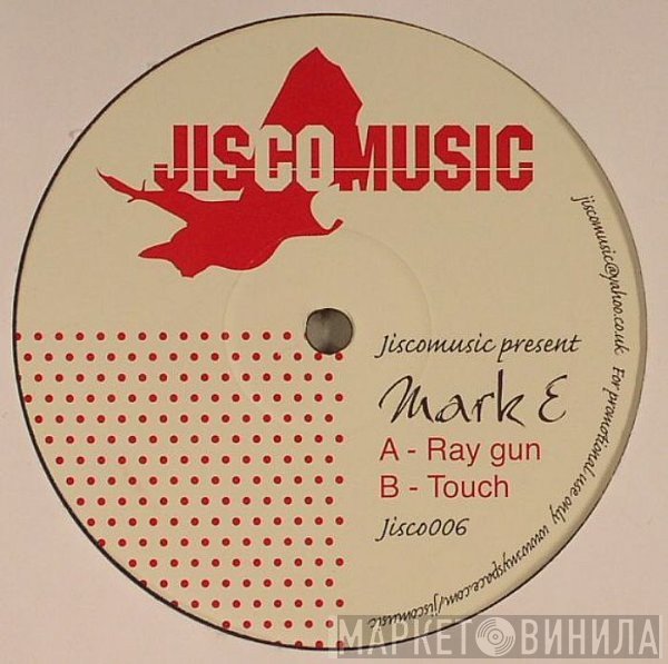 Mark E - Ray Gun / Touch