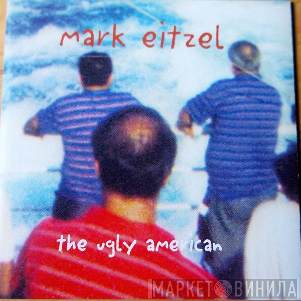 Mark Eitzel - The Ugly American