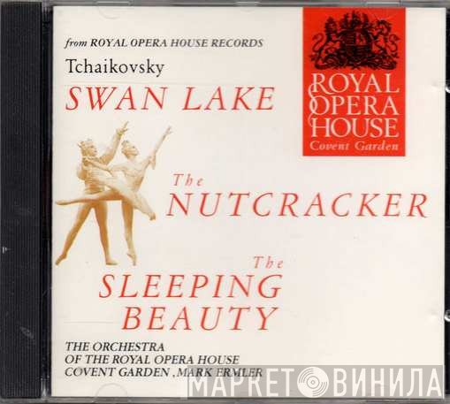 Mark Ermler, Orchestra Of The Royal Opera House, Covent Garden, Pyotr Ilyich Tchaikovsky - Ballet Highlights: Swan Lake - The Nutcracker - The Sleeping Beauty