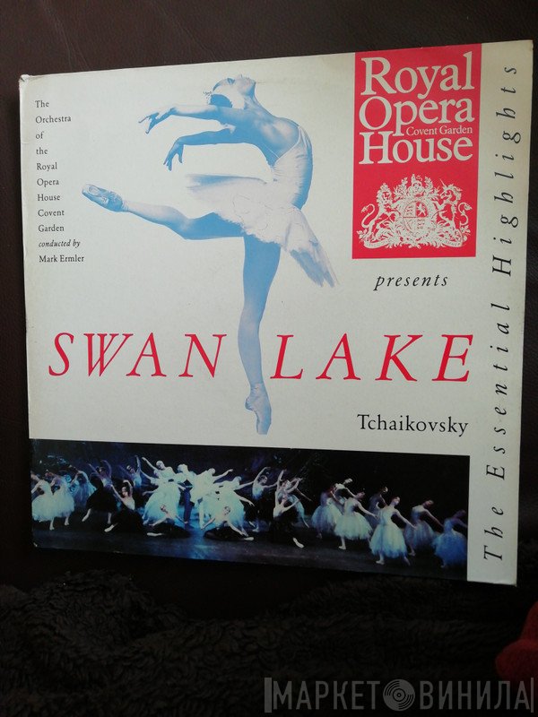 Mark Ermler, Orchestra Of The Royal Opera House, Covent Garden, Pyotr Ilyich Tchaikovsky - Swan Lake - The Essential Highlights