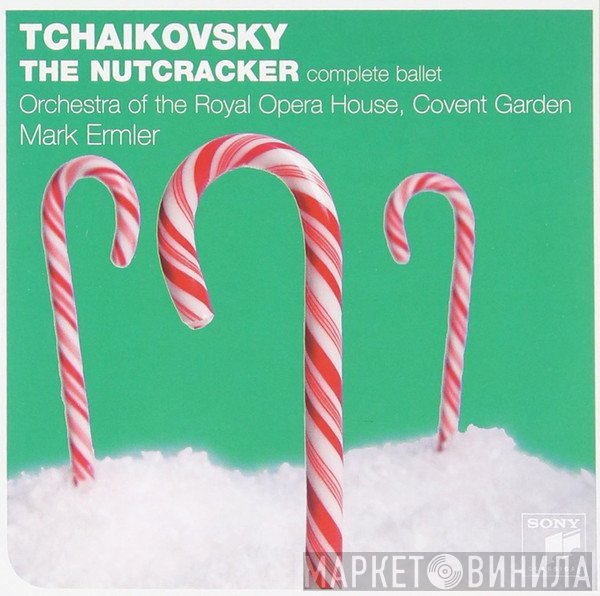 Mark Ermler, Orchestra Of The Royal Opera House, Covent Garden, Pyotr Ilyich Tchaikovsky - The Nutcracker (Complete Ballet)