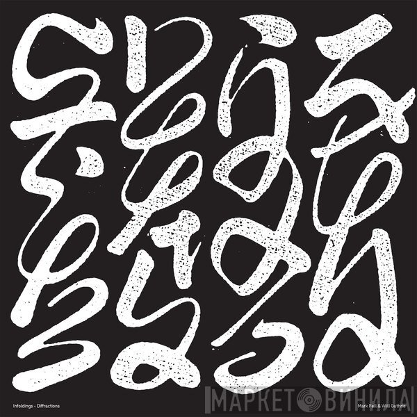Mark Fell & Will Guthrie  - Infoldings - Diffractions