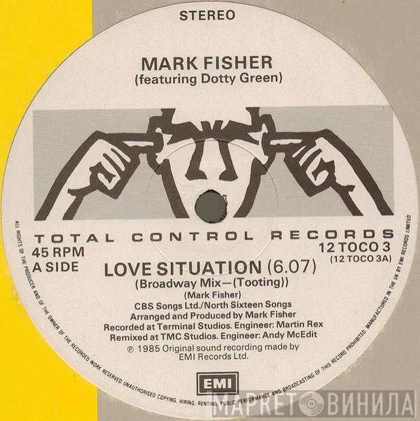 Mark Fisher Featuring Dotty Green  - Love Situation