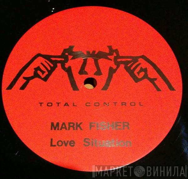 Mark Fisher  - Love Situation