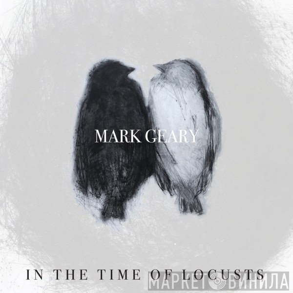 Mark Geary - In The Time Of Locusts