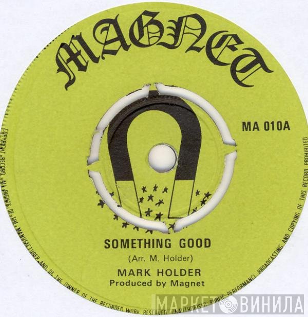 Mark Holder - Something Good / Lean On Me